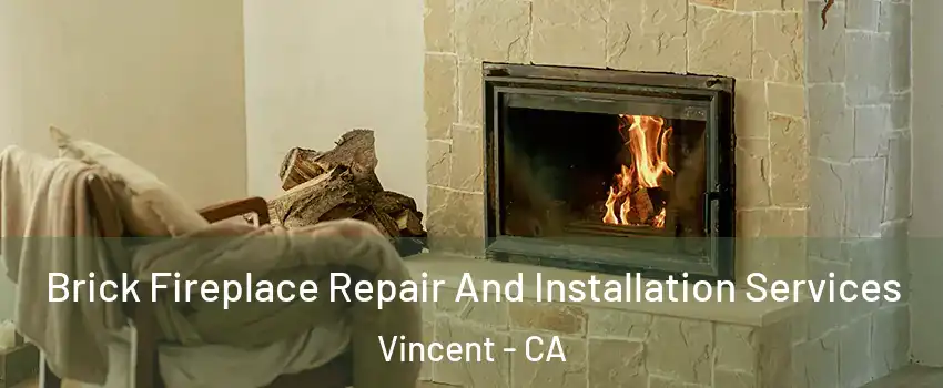 Brick Fireplace Repair And Installation Services Vincent - CA