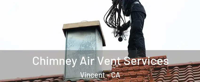  Chimney Air Vent Services Vincent - CA