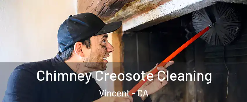  Chimney Creosote Cleaning Vincent - CA