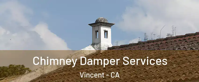 Chimney Damper Services Vincent - CA