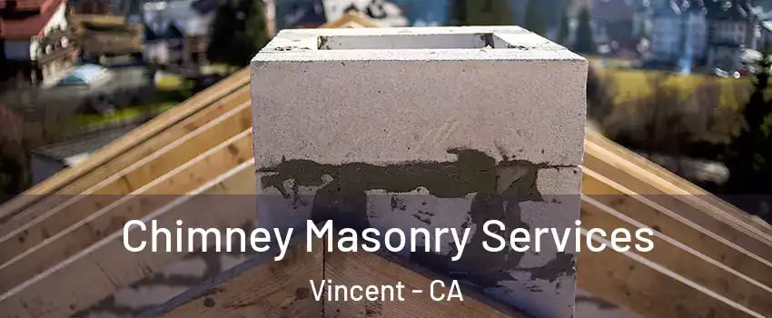  Chimney Masonry Services Vincent - CA
