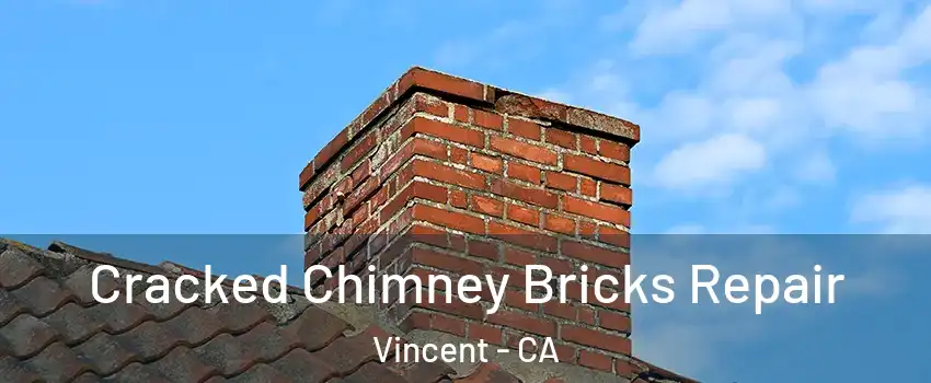 Cracked Chimney Bricks Repair Vincent - CA