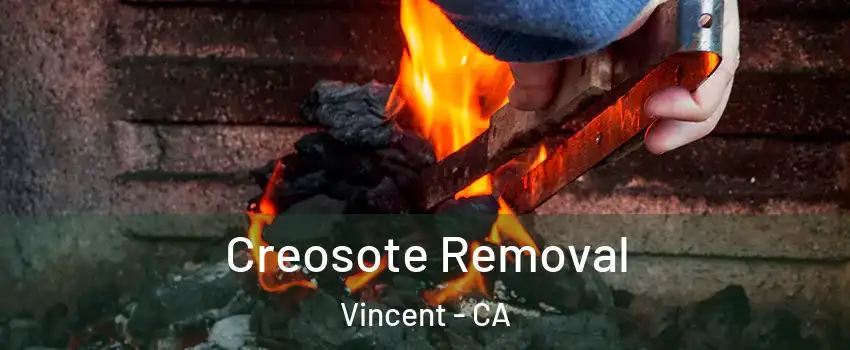 Creosote Removal Vincent - CA