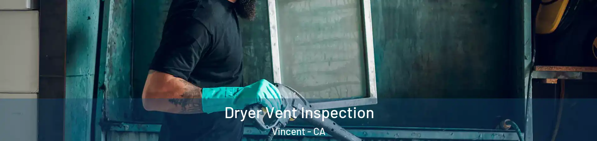 Dryer Vent Inspection Vincent - CA