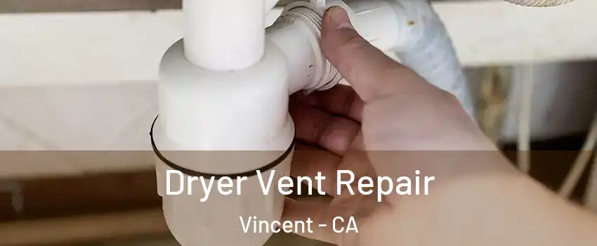 Dryer Vent Repair Vincent - CA