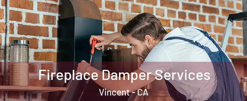 Fireplace Damper Services Vincent - CA