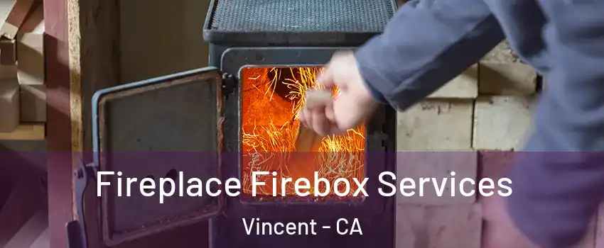  Fireplace Firebox Services Vincent - CA