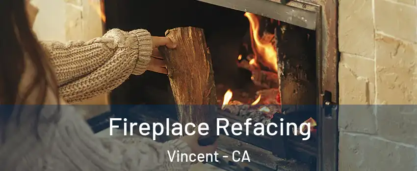  Fireplace Refacing Vincent - CA