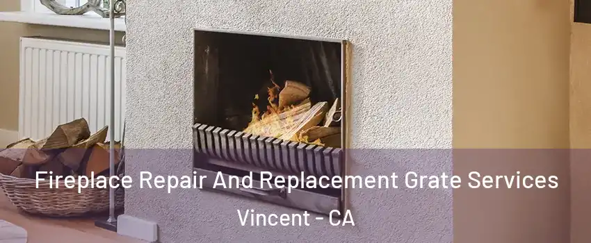  Fireplace Repair And Replacement Grate Services Vincent - CA