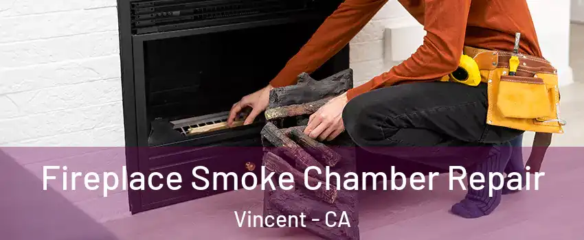 Fireplace Smoke Chamber Repair Vincent - CA