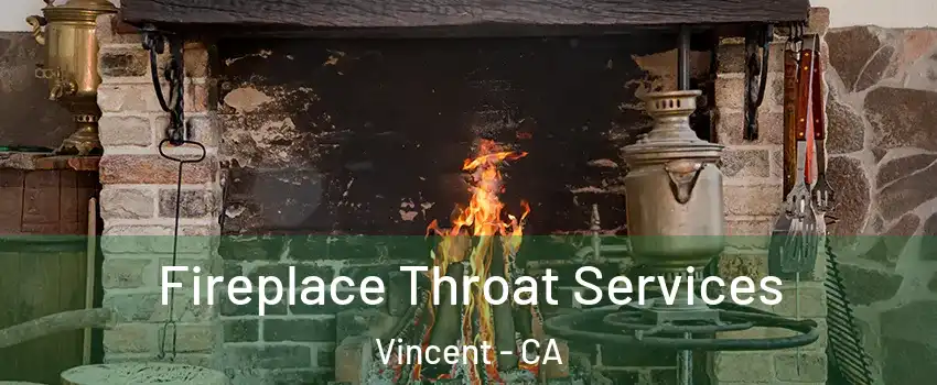  Fireplace Throat Services Vincent - CA