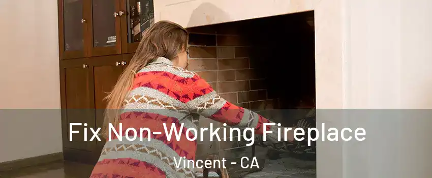  Fix Non-Working Fireplace Vincent - CA