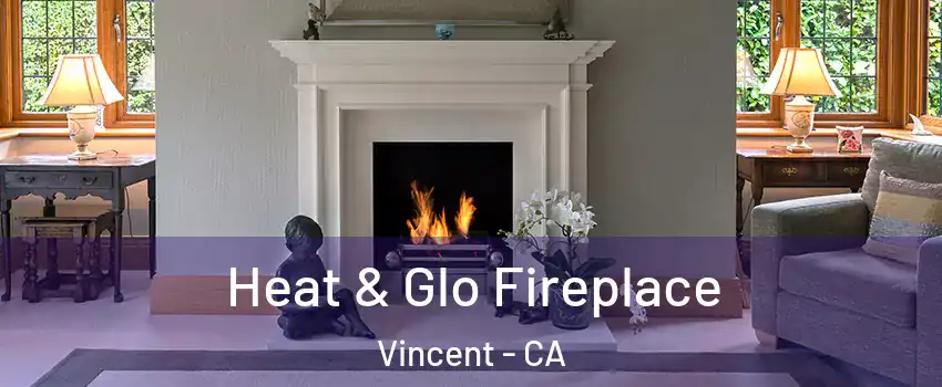 Heat & Glo Fireplace Vincent - CA