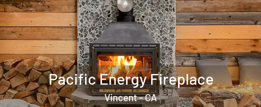  Pacific Energy Fireplace Vincent - CA