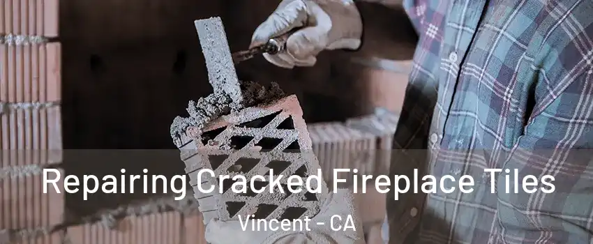  Repairing Cracked Fireplace Tiles Vincent - CA