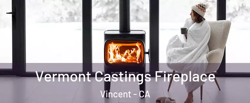 Vermont Castings Fireplace Vincent - CA